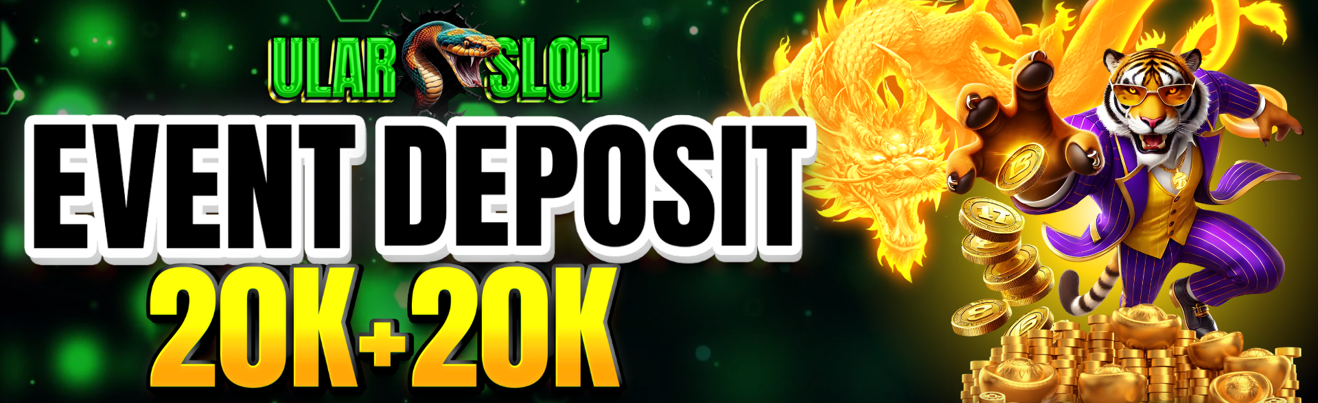 EVENT DEPOSIT 20k + 20k